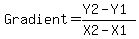 Gradient=%28Y2-Y1%29%2F%28X2-X1%29