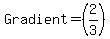 Gradient+=+%282%2F3%29+