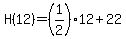 H%2812%29=%281%2F2%2912%2B22%29
