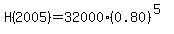 H%282005%29=32000%280.80%29%5E%285%29