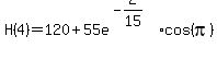 H%284%29+=+120%2B55e%5E%28-2%2F15%29%2Acos%28pi%29