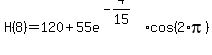 H%288%29+=+120%2B55e%5E%28-4%2F15%29%2Acos%282%2Api%29