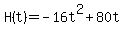 H%28t%29=-16t%5E2%2B80t+