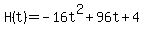 H%28t%29=-16t%5E2%2B96t%2B4+
