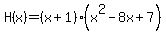 H%28x%29=%28x%2B1%29%28x%5E2-8x%2B7%29