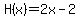 H%28x%29=2x-2