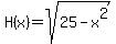 H%28x%29=sqrt%2825-x%5E2%29