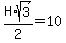 H%2Asqrt%283%29%2F2=10