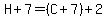 H%2B7=%28C%2B7%29%2B2