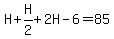 H%2BH%2F2%2B2H-6=85