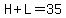 H%2BL=35