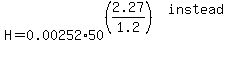 H=0.00252%2A50%5E%28%282.27%2F1.2%29%29%5Einstead