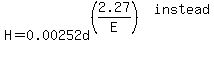H=0.00252d%5E%28%282.27%2FE%29%29%5Einstead