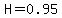 H=0.95