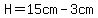 H=15cm-3cm