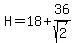 H=18%2B36%2Fsqrt%282%29