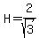 H=2%2Fsqrt%283%29