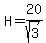 H=20%2Fsqrt%283%29