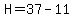 H=37-11