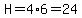 H=4%2A6=24
