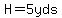 H=5yds