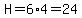 H=6%2A4=24