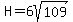 H=6sqrt%28109%29