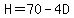 H=70-4D