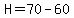 H=70-60
