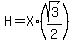 H=X%2A%28sqrt%283%29%2F2%29