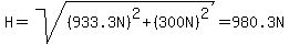 H=sqrt%28%28933.3N%29%5E2%2B%28300.0N%29%5E2%29=980.3N