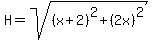 H=sqrt%28%28x%2B2%29%5E2%2B%282x%29%5E2%29