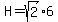 H=sqrt%282%29%2A6