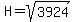 H=sqrt%283924%29