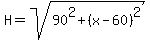 H=sqrt%2890%5E2%2B%28x-60%29%5E2%29