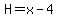H=x-4