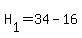 H%5B1%5D+=+34+-+16