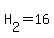 H%5B2%5D+=+16