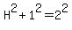 H%5E2%2B1%5E2=2%5E2