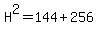 H%5E2=144%2B256