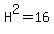 H%5E2=16