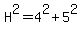 H%5E2=4%5E2%2B5%5E2