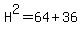 H%5E2=64%2B36