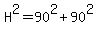 H%5E2=90%5E2%2B90%5E2
