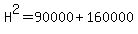 H%5E2=90000%2B160000