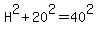 H%5E2+%2B+20%5E2+=+40%5E2
