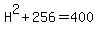 H%5E2+%2B+256+=+400
