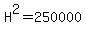H%5E2+=+250000