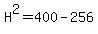 H%5E2+=+400+-+256