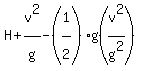 H+%2Bv%5E2%2Fg%5E%22%22-%281%5E%22%22%2F2%5E%22%22%29g%28v%5E2%2Fg%5E2%29